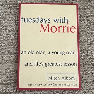 Tuesdays with Morrie by Mitch Albom